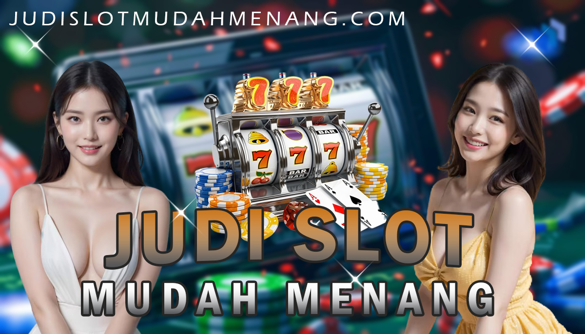 Judi Slot Mudah Menang